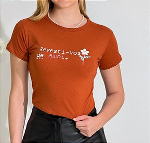 TSHIRT FEMININA ALGODÃO REVESTEI-VOS DE AMOR / TERRA COTA