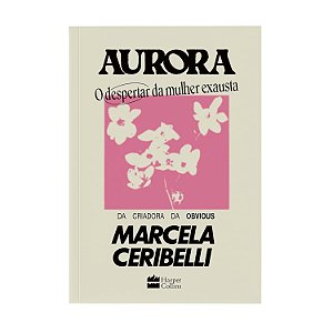 Aurora: O despertar da mulher exausta