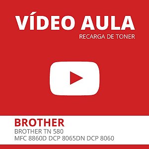 Vídeo Aula - Recarga de Toner Brother TN 580 MFC 8860D DCP 8065DN DCP 8060