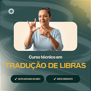 Curso Técnico em Tradução e Interpretação de Libras EaD