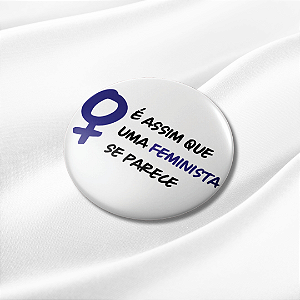 BOTTON É ASSIM QUE UMA FEMINISTA SE PARECE