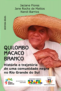 Autor(es): Jaciane Flores, Jane Rocha de Mattos e Nandi Barrios, Livro: QUILOMBO MACACO BRANCO História e trajetória de uma comunidade negra