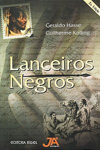 Lanceiros Negros autor Geraldo Hasse e Guilherme Kolling