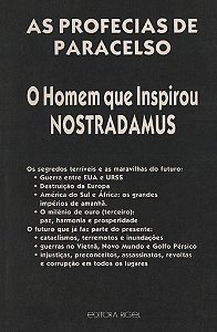 Autor(es): Paracelso - O homem que Inspirou NOSTRADAMUS - Paracelso , Livro: As Profecias de Paracelso - O Homem que Inspirou Nostradamus