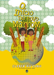 Livro infantil O Início do Povo Marrom (Cleber Ao Cubo)