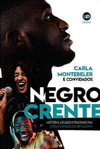 Negro Crente: história, legado e racismo na igreja evangélica brasileira