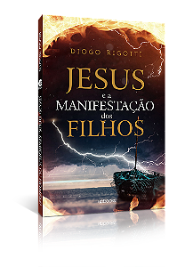 Jesus e a manifestação dos filhos (Diogo Rigotti)