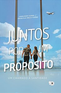 Juntos por um propósito (Janilson Viana e Priscila Melo Viana)
