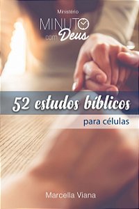 52 Estudos Bíblicos para Células - Minuto com Deus (Marcella Viana)