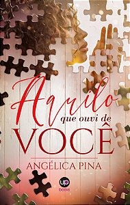 Aquilo que ouvi de você (Angélica Pina)