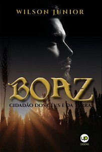 Boaz: cidadão dos céus e da terra