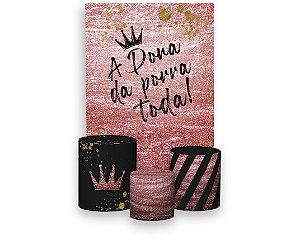 Painel De Festa Vertical + Trio De Capas Cilindro - A Dona da Porra Toda Metalizado Rosa