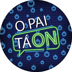 Painel De Festa Redondo 1,50x1,50 - O Pai Ta On Efeito Neon 001