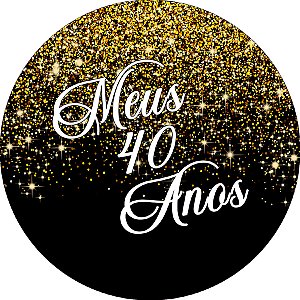 Painel De Festa Redondo 1,50x1,50 - Meus 40 Anos Efeito Glitter Dourado 105