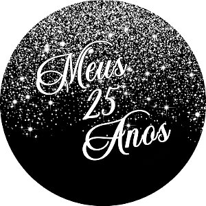 Painel De Festa Redondo 1,50x1,50 - Meus 25 Anos Efeito Glitter Prata 129