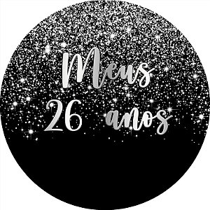 Painel De Festa Redondo 1,50x1,50 - Meus 26 Anos Efeito Glitter Prata 011