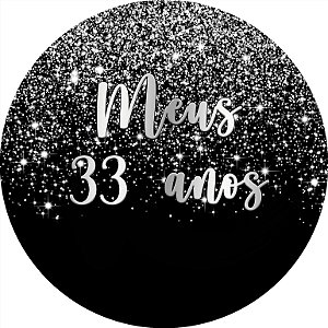 Painel De Festa Redondo 1,50x1,50 - Meus 33 Anos Efeito Glitter Prata 017
