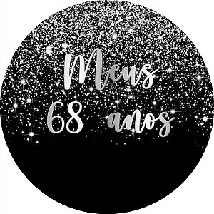 Painel De Festa Redondo 1,50x1,50 - Meus 68 Anos Efeito Glitter Prata 044