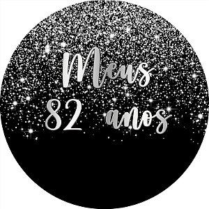 Painel De Festa Redondo 1,50x1,50 - Meus 82 Anos Efeito Glitter Prata 055