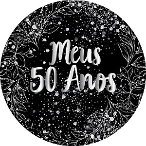 Painel De Festa Redondo 1,50x1,50 - Meus 50 Anos Efeito Brilhos Prata 103