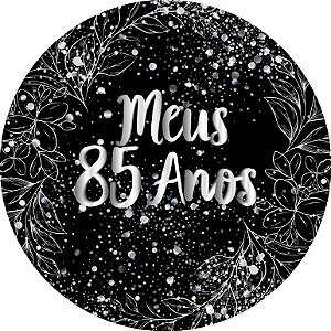 Painel De Festa Redondo 1,50x1,50 - Meus 85 Anos Efeito Brilhos Prata 110