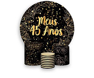Painel De Festa Redondo 1,50 x 1,50 + Trio De Capas Cilindro - Efeito Brilho Meus 45 Anos Dourado 118