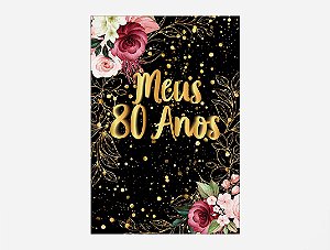 Painel De Festa Vertical 1,50 x 2,20 - Meus 80 Anos Dourado Floral 039