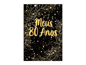 Painel De Festa Vertical 1,50 x 2,20 - Efeito Brilhos Meus 80 Anos Dourado 026