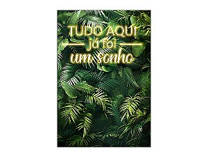 Painel De Festa Vertical 1,50 x 2,20 - Efeito Muro de Folhas Tudo Aqui Já Foi Um Sonho 029
