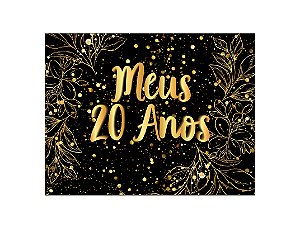 Painel de Festa Horizontal 1,55 X 1,20 - Efeito Brilhos Meus 20 Anos Dourado 084