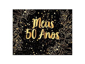 Painel de Festa Horizontal 1,55 X 1,20 - Efeito Brilhos Meus 50 Anos Dourado 090