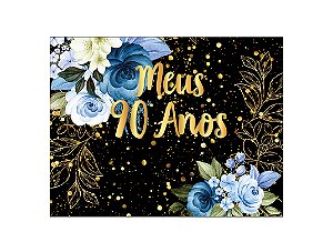 Painel de Festa Horizontal 1,55 X 1,20 - Flores Azuis Efeito Brilhos Meus 90 Anos 099