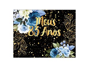 Painel de Festa Horizontal 1,55 X 1,20 - Flores Azuis Efeito Brilhos Meus 83 Anos 106