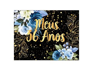 Painel de Festa Horizontal 1,55 X 1,20 - Flores Azuis Efeito Brilhos Meus 36 Anos 154