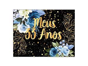 Painel de Festa Horizontal 1,55 X 1,20 - Flores Azuis Efeito Brilhos Meus 33 Anos 157