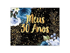 Painel de Festa Horizontal 1,55 X 1,20 - Flores Azuis Efeito Brilhos Meus 30 Anos 160