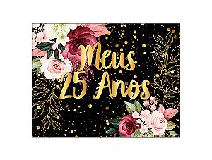 Painel de Festa Horizontal 1,55 X 1,20 - Meus 25 Anos Dourado Floral 003