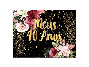 Painel de Festa Horizontal 1,55 X 1,20 - Meus 40 Anos Dourado Floral 006