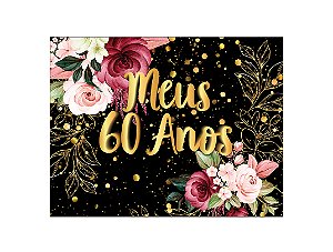 Painel de Festa Horizontal 1,55 X 1,20 - Meus 60 Anos Dourado Floral 010