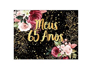 Painel de Festa Horizontal 1,55 X 1,20 - Meus 65 Anos Dourado Floral 011