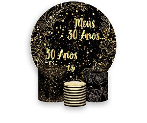 Painel De Festa Redondo 1,50 x 1,50 + Trio De Capas Cilindro - Meus 30 Anos 30 Anos Depois Floral 344