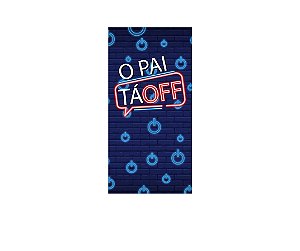 Painel De Festa Vertical 1,00 x 2,00 - O Pai Tá Off Efeito Neon 025