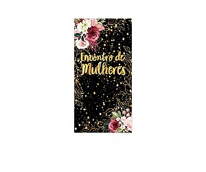 Painel De Festa Vertical 1,00 x 2,00 - Encontro de Mulheres Dourado Floral 096