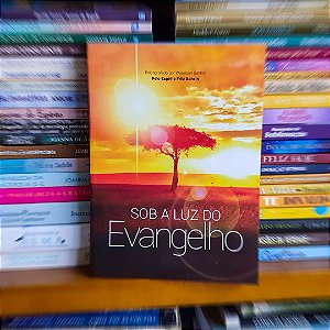 Sob a Luz do Evangelho