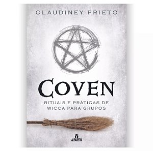 Coven - Rituais e práticas de Wicca para grupos