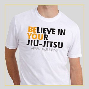 Camiseta Believe in Your Jiu-Jitsu
