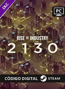 Rise of Industry + 2130 DLC Steam Código de Resgate digital