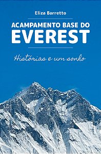 Acampamento base do Everest: histórias e um sonho