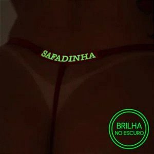 Calcinha Fio Dental - com escrita SAFADINHA que brilha no escuro