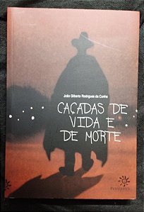 Caçadas de Vida e de Morte, João Gilberto Rodrigues, Ed. Petrópolis